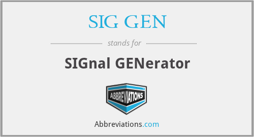 What does SIG GEN stand for?